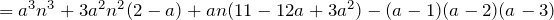 \qquad =a^3n^3+3a^2n^2(2-a)+an(11-12a+3a^2)-(a-1)(a-2)(a-3)