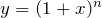 y=(1+x)^n
