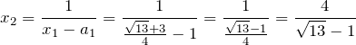 \displaystyle x_2= \frac{1}{x_1-a_1} = \frac{1}{\frac{\sqrt{13}+3}{4}-1} = \frac{1}{\frac{\sqrt{13}-1}{4}}=\frac{4}{\sqrt{13}-1}